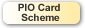 PIO Card Scheme